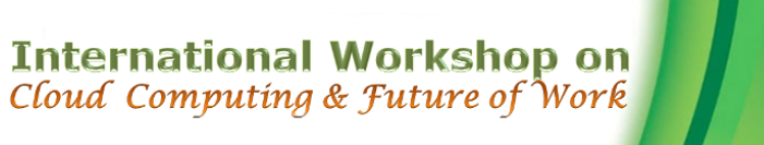 International Workshop on Cloud Computing & Future of Work